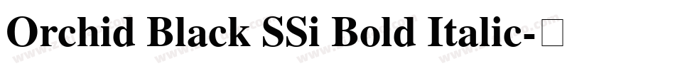 Orchid Black SSi Bold Italic字体转换